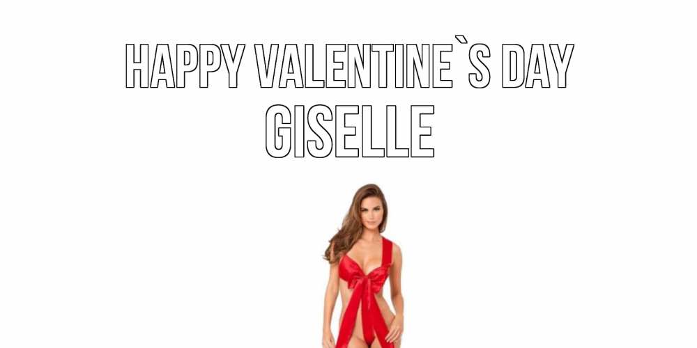 Greetings card с именем, Giselle Happy Valentine`s Day с днем Святого Валентина парня поздравить Greetings with text for free download 